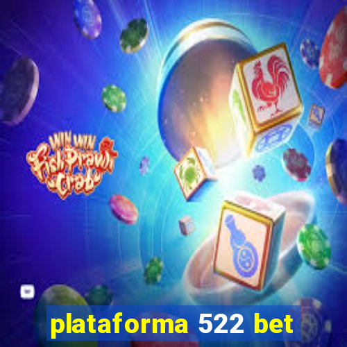 plataforma 522 bet